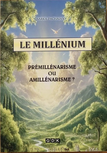 Le Millénium: Prémillénarisme ou Amillénarisme?